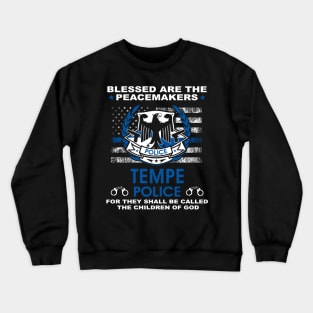 Tempe Police  – Blessed Are The PeaceMakers Crewneck Sweatshirt